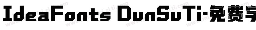 IdeaFonts DunSuTi字体转换